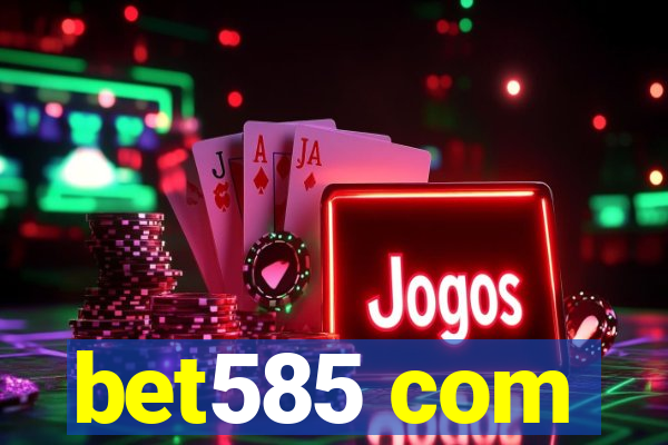 bet585 com